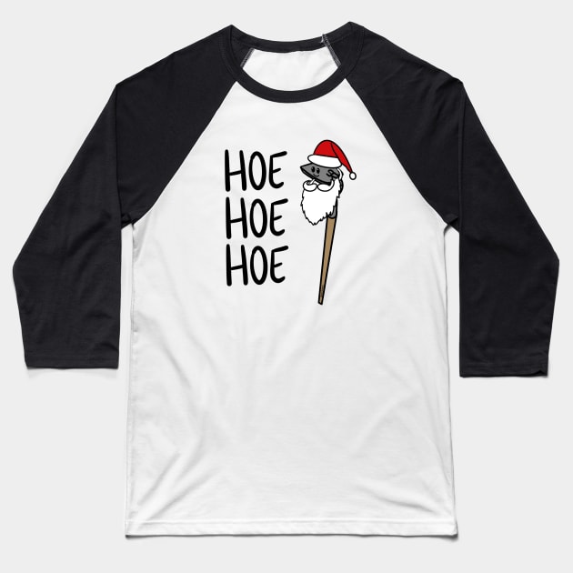 hoe hoe hoe Baseball T-Shirt by hazydoodlez